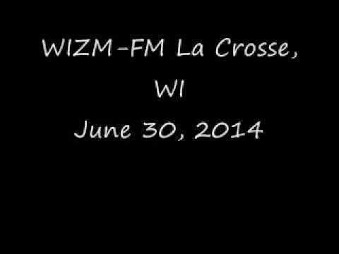 WIZM FM La Crosse, WI June 30, 2014