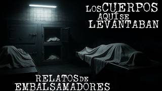 HISTORIAS DE EMBALSAMADORES Y FUNERARIAS | RELATOS PARANORMALES