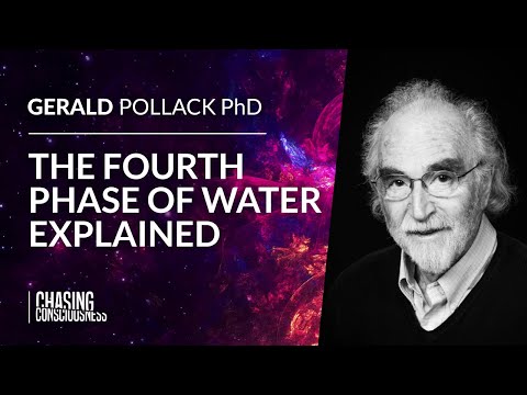 THE FOURTH PHASE OF WATER - Gerald Pollack PhD #79