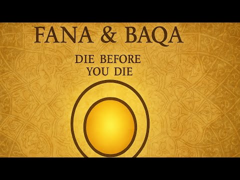 Fana & Baqa — Die Before You Die | Sufi Mysticism Explained