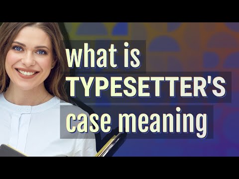 Typesetter's case | meaning of Typesetter's case