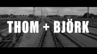 Thom + Björk &quot;I&#39;ve Seen It All&quot; Lyric Video