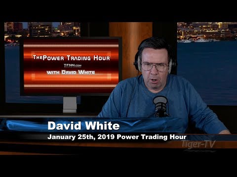 January 25th Power Trading Hour with David White on TFNN - 2019