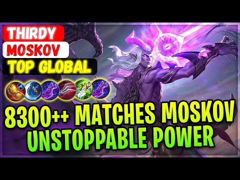 8300++ Matches Moskov [ Top Global Moskov ] ….. AKA Thirdy Gaming - Mobile Legends Gameplay Build