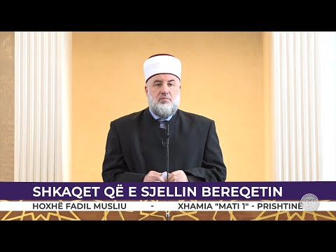 HUTBE | Shkaqet që e sjellin bereqetin - Fadil Musliu