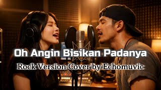 Download lagu Oh Angin Bisikan Padanya - Rock Version | Cover by Echomuvic | Aimusic mp3