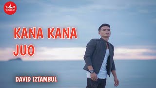 Download lagu David Iztambul Kana Kana Juo mp3