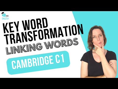 Cambridge C1 Advanced - Key Word Transformation - Linking Words
