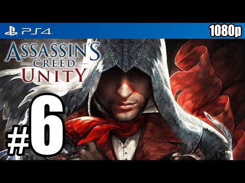 Assassin’s Creed Unity (PS4) Walkthrough PART 6 [1080p] TRUE-HD QUALITY