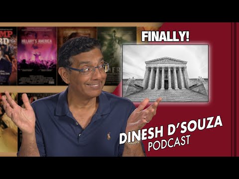 FINALLY! Dinesh D’Souza Podcast Ep 124