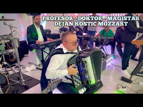 PROFESOR - DOKTOR - MAGISTAR - DEJAN KOSTIC MOZZART