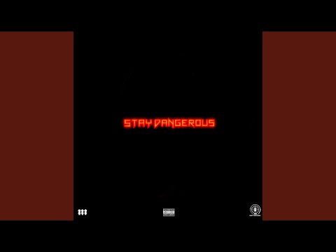 Stay Dangerous