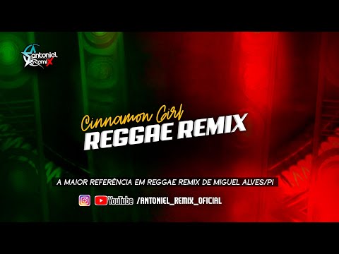 Reggae Remix •Cinnamon Girl - Vs 2025