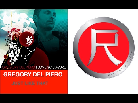 GREGORY DEL PIERO - JUST LIKE THAT