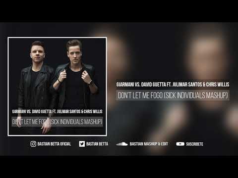 Don't Let Me Fogo (SICK INDIVIDUALS Mashup)