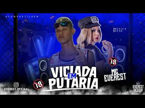 MC EVEREST - VICIADA EM PUTARIA  (MÚSICA NOVA)2K19