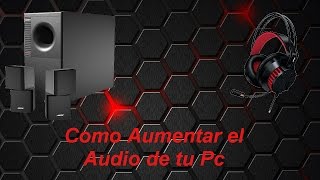 Como Mejorar el Audio de tu Pc(auriculares y parlantes)Windows 7, 8, 8.1 y 10| 2019