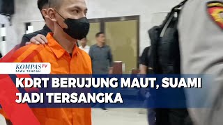 Download lagu KDRT Berujung Maut, Suami Jadi Tersangka mp3