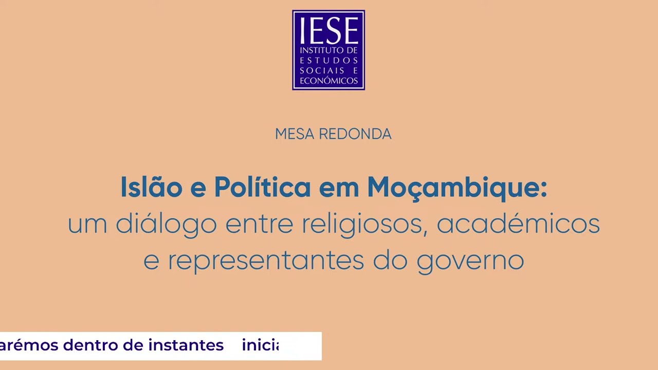 Mesa Redonda: Islão e Política em Moçambique