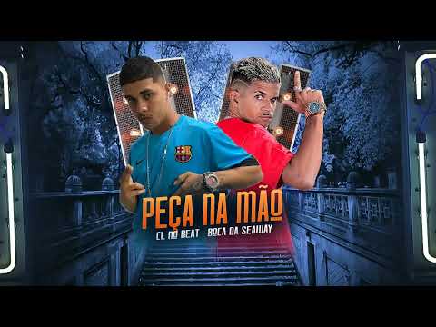 CL NO BEAT, BOCA DE SEAWAY - PEÇA NA MÃO - BREGA FUNK