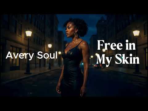 Free in My Skin - Avery Soul