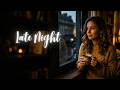 Late Night R B Soul Relaxing Emotional Vibes