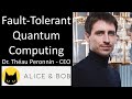 Dr. Théau Peronnin, Ph.D. - CEO, Alice & Bob - Fault-Tolerant Quantum Computing
