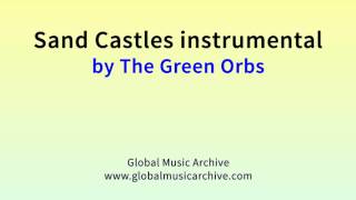 Sand castles instrumental by The Green Orbs 1 HOUR