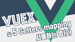 MAPPING GETTERS -2 | VueJS 3 &amp; Vuex | 기초배우기