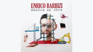 Enrico Barbizi - Música en Obra (Full Album)