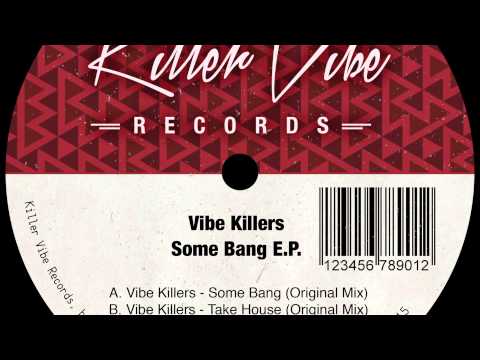 Vibe Killers - Some Bang (Original Mix)
