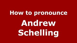 How to pronounce Andrew Schelling