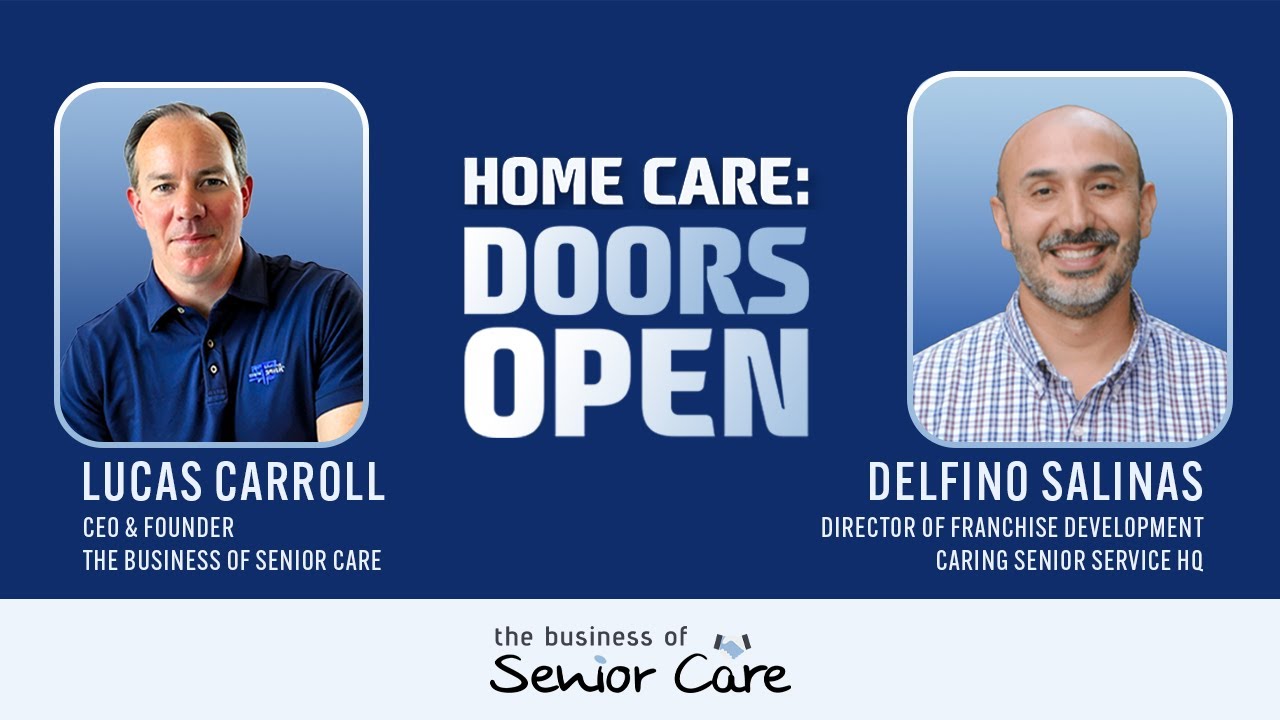 Home Care Business Growth: Delfino Salinas on Franchising and Licensing