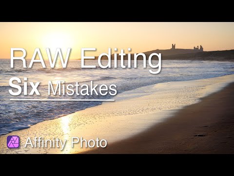 Affinity Photo RAW Development: Six Mistakes