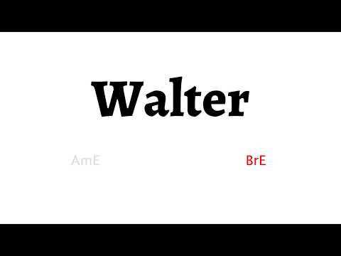 How to Pronounce walter in American English and British English