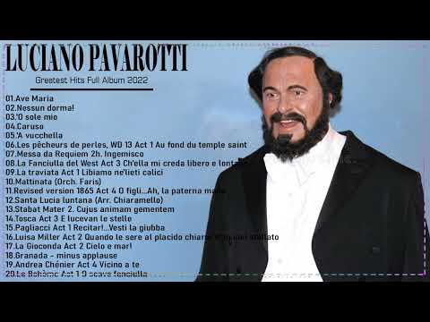 Luciano Pavarotti Greatest Hits Full Album - Best Of Luciano Pavarotti All Time