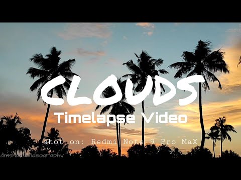 CLOUDS | Timelapse Video |Xiaomi Redmi Note 9 Pro Max|Sunset|