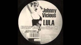 Johnny Vicious Feat Lula - Ecstasy (Take Your Shirts Off) (DJ Wout Remix)