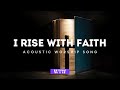 I Rise With Faith A Powerful Acoustic Worship Experience GospelWorship ChristianFaith