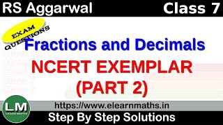 Fractions and Decimals | Class 7 Chapter 2 Part 2 | Exemplar | RS Aggarwal | NCERT | Learn Maths