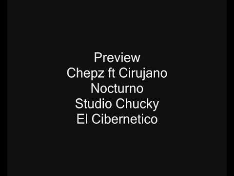 PREVIEW, CHEPZ FT CIRUJANO NOCTURNO 1ra PARTE