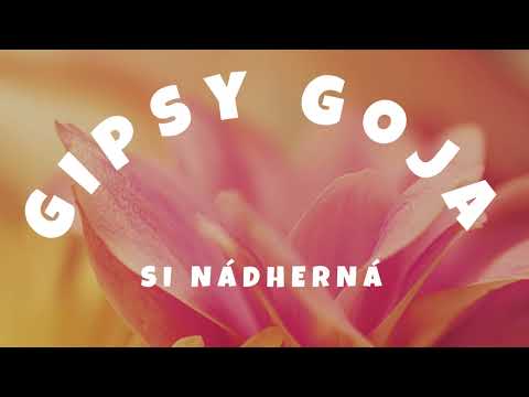 Gipsy Goja - Si Nádherná