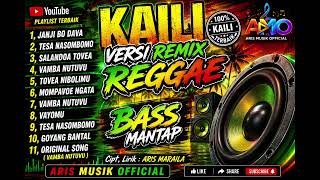 Download lagu FULL  ALBUM  KAILI  Versi  Reggae  - 2026 Cipt,Lirik : ARIS MARAILA - ARIS MUSIK  mp3