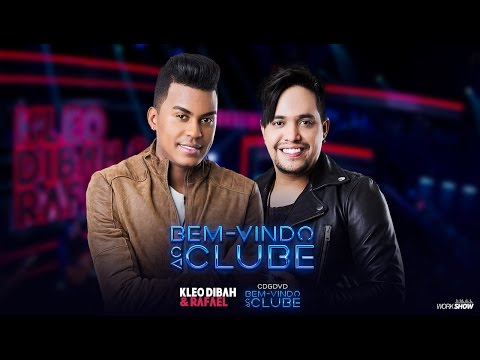 Bem Vindo Ao Clube - Kleo Dibah & Rafael