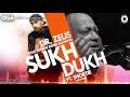 Sukh Dukh | Dr Zeus & Nusrat Fateh Ali Khan Ft. Shri KC Babaji & Shortie | OSA Worldwide