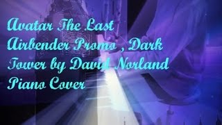 ATLA Promo / Dark Tower By David Norland Piano Cover