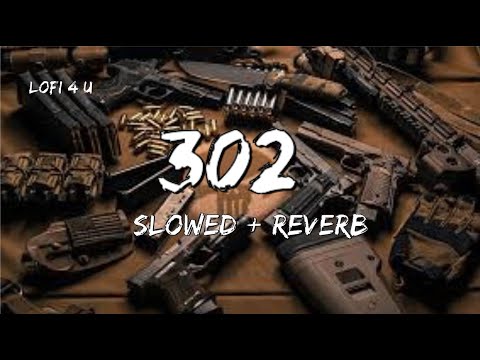 302 Song || Gangster Song Slowed + Reverb Song || 302 |