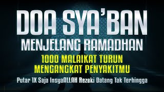 Download lagu DOA BULAN SYA’BAN MENJELANG RAMADHAN HARI KE 1 - 1000 MALAIKAT AKAN TURUN MENGANGKAT DOAMU‼️ mp3