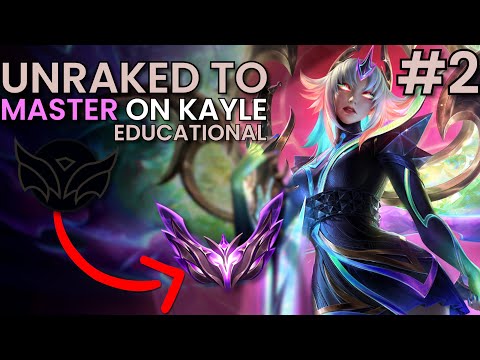 EDUCATIONAL Unranked to Master on KAYLE - How To 1v9 with Kayle Ep. 2