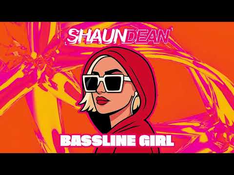 Shaun Dean - Bassline Girl